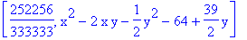 [252256/333333, x^2-2*x*y-1/2*y^2-64+39/2*y]